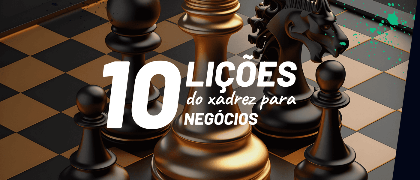 10 Lições do Xadrez para Negócios